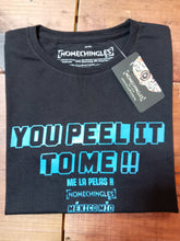 Cargar imagen en el visor de la galería, YOU PEEL IT TO ME!